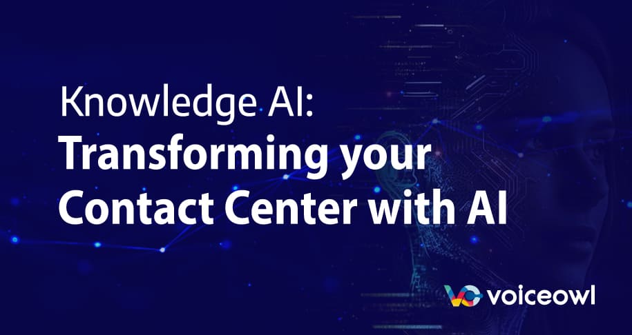 Knowledge AI: Transforming your Contact Center with AI