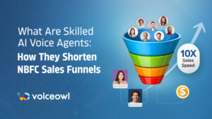 What Are Skilled AI Voice Agents: How They Shorten NBFC Sales Funnels